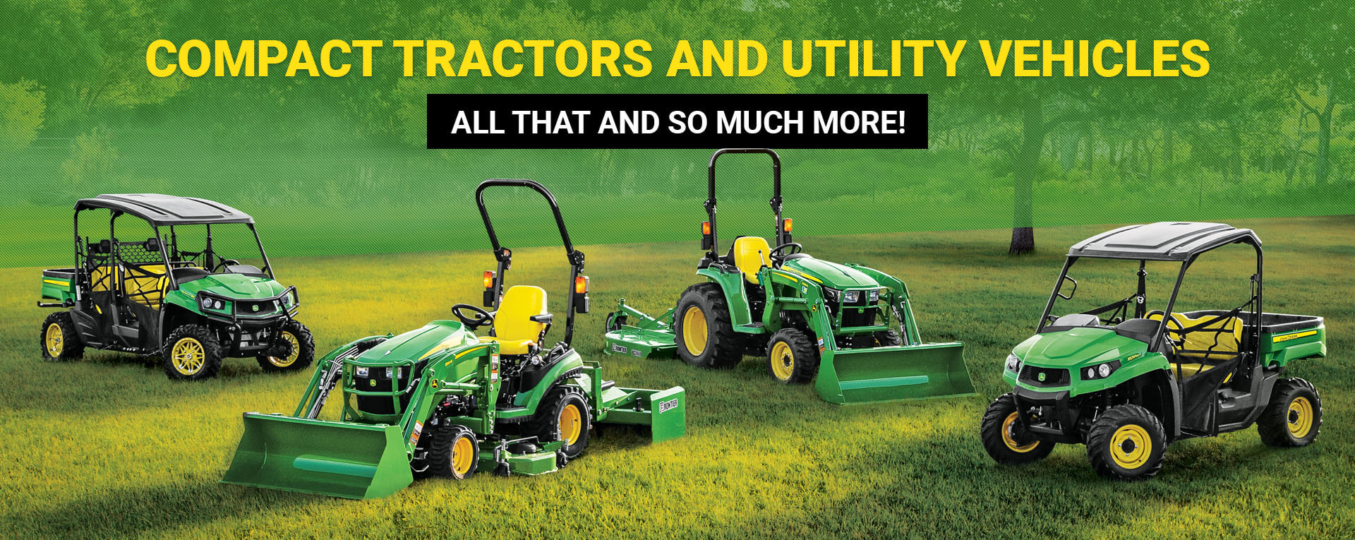 Taylor & Messick carries John Deere Compact Tractors and Utility Vehicles and so much more!